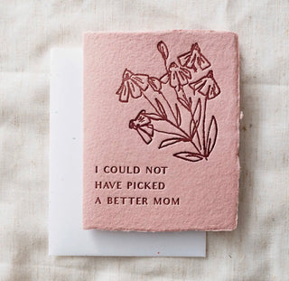 I Could Not Have Picked A Better Mom | Mother's Day Card